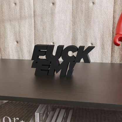 'F*ck em' Hypebeast Decor